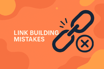 Modern orange banner illustrating link building mistakes, with bold white text, abstract shapes, and a navy-blue broken chain icon symbolizing SEO errors.